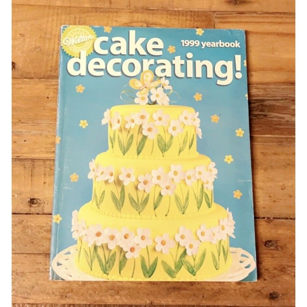 Wilton Cake Decorating - 1999 Yearbook